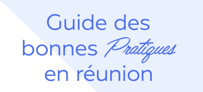 Guide des bonnes pratiques en réunion