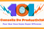 Infographie :101 conseils de productivité pour que vous soyez super efficaces