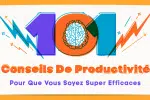 Infographie :101 conseils de productivité pour que vous soyez super efficaces