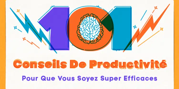 Infographie :101 conseils de productivité pour que vous soyez super efficaces