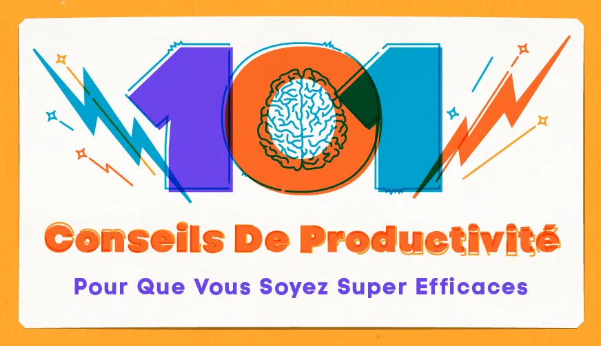 Infographie :101 conseils de productivité pour que vous soyez super efficaces