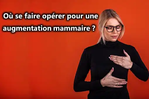 ou se faire operer pour une augmentation mammaire